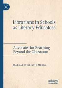 Librarians in Schools as Literacy Educators