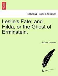 Leslie's Fate; And Hilda, or the Ghost of Erminstein.