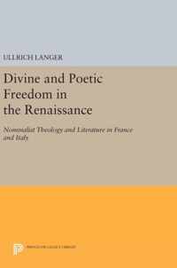 Divine and Poetic Freedom in the Renaissance