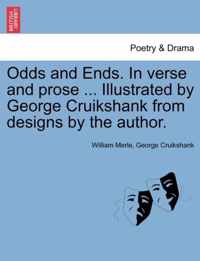 Odds and Ends. in Verse and Prose ... Illustrated by George Cruikshank from Designs by the Author.