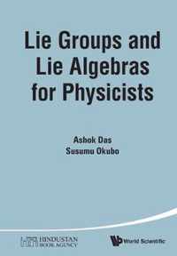 Lie Groups And Lie Algebras For Physicists