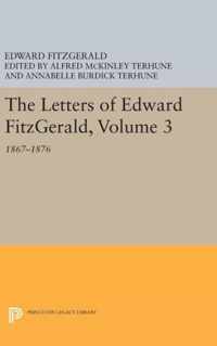 The Letters of Edward Fitzgerald, Volume 3 - 1867-1876