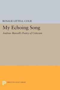 My Echoing Song - Andrew Marvell`s Poetry of Criticism