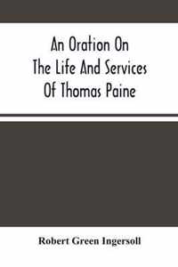 An Oration On The Life And Services Of Thomas Paine