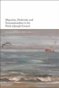 Migration, Modernity and Transnationalism in the Work of Joseph Conrad