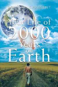 Your Life of 2000 Years on Earth