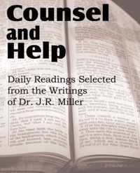 Counsel and Help, Daily Readings Selected from the Writings of Dr. J.R. Miller