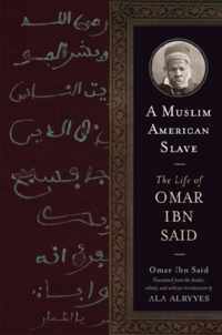 A Muslim American Slave: The Life of Omar Ibn Said