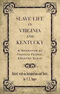 Slave Life in Virginia and Kentucky