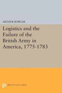 Logistics and the Failure of the British Army in America, 1775-1783