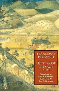 Letters of Old Age (Rerum Senilium Libri) Volume 1, Books I-IX