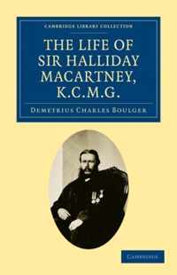 The Life of Sir Halliday Macartney, K.c.m.g.