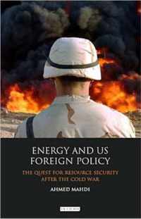 Energy And Us Foreign Policy: The Quest For Resource Security After The Cold War