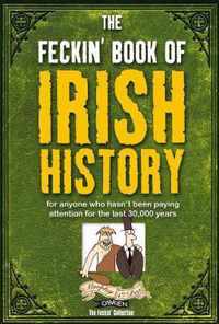 The Feckin' Book of Irish History