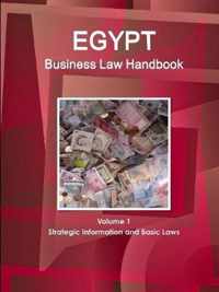 Egypt Business Law Handbook Volume 1 Strategic Information and Basic Laws