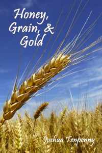 Honey, Grain, and Gold