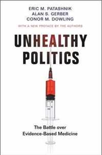 Unhealthy Politics  The Battle over EvidenceBased Medicine