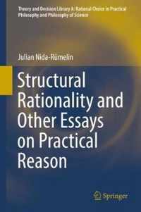 Structural Rationality and Other Essays on Practical Reason