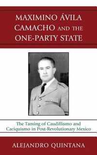 Maximino Avila Camacho and the One-Party State