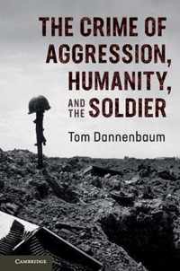 The Crime of Aggression, Humanity, and the Soldier