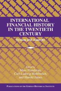 International Financial History in the Twentieth Century