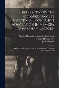 Celebration by the Colored People's Educational Monument Association in Memory of Abraham Lincoln