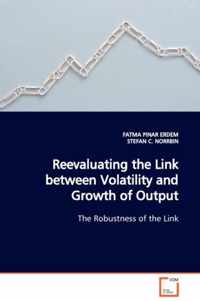 Reevaluating the Link between Volatility and Growth of Output