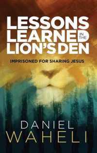 Lessons Learned in the Lion S Den*