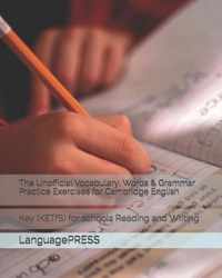 The Unofficial Vocabulary, Words & Grammar Practice Exercises for Cambridge English