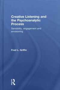 Creative Listening and the Psychoanalytic Process