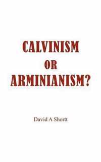 Calvinism or Arminianism?