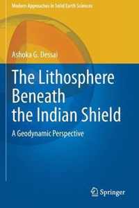 The Lithosphere Beneath the Indian Shield