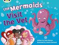 Bug Club Guided Fiction Year 1 Blue B The Mermaids Visit the Vet