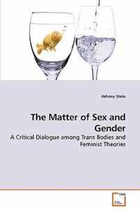 The Matter of Sex and Gender