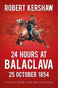 24 Hours at Balaclava: 25 October 1854