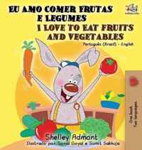 I Love to Eat Fruits and Vegetables (Portuguese English Bilingual Book)