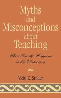 Myths and Misconceptions about Teaching