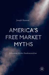 America s Free Market Myths