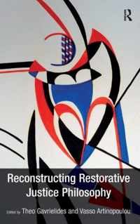 Reconstructing Restorative Justice Philosophy