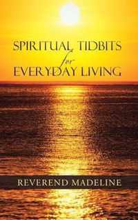 Spiritual Tidbits for Everyday Living