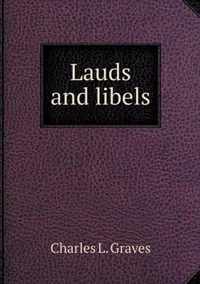 Lauds and libels