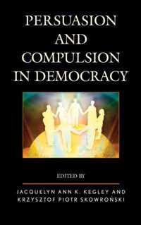 Persuasion and Compulsion in Democracy