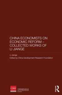 Chinese Economists on Economic Reform - Collected Works of Li Jiange