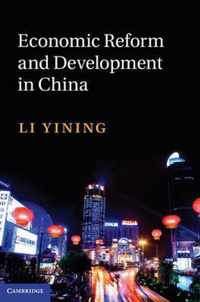 Economic Reform and Development in China