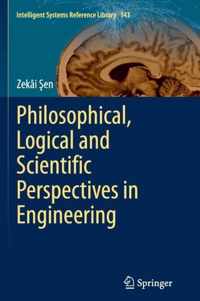 Philosophical, Logical and Scientific Perspectives in Engineering