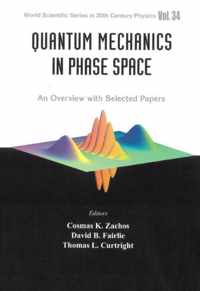 Quantum Mechanics In Phase Space