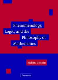 Phenomenology, Logic, and the Philosophy of Mathematics