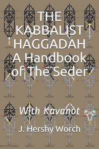 The Kabbalist Haggadah: A Handbook Of The Seder