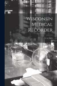 Wisconsin Medical Recorder; v. 6 (1903)