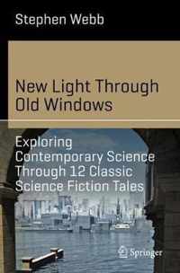 New Light Through Old Windows: Exploring Contemporary Science Through 12 Classic Science Fiction Tales